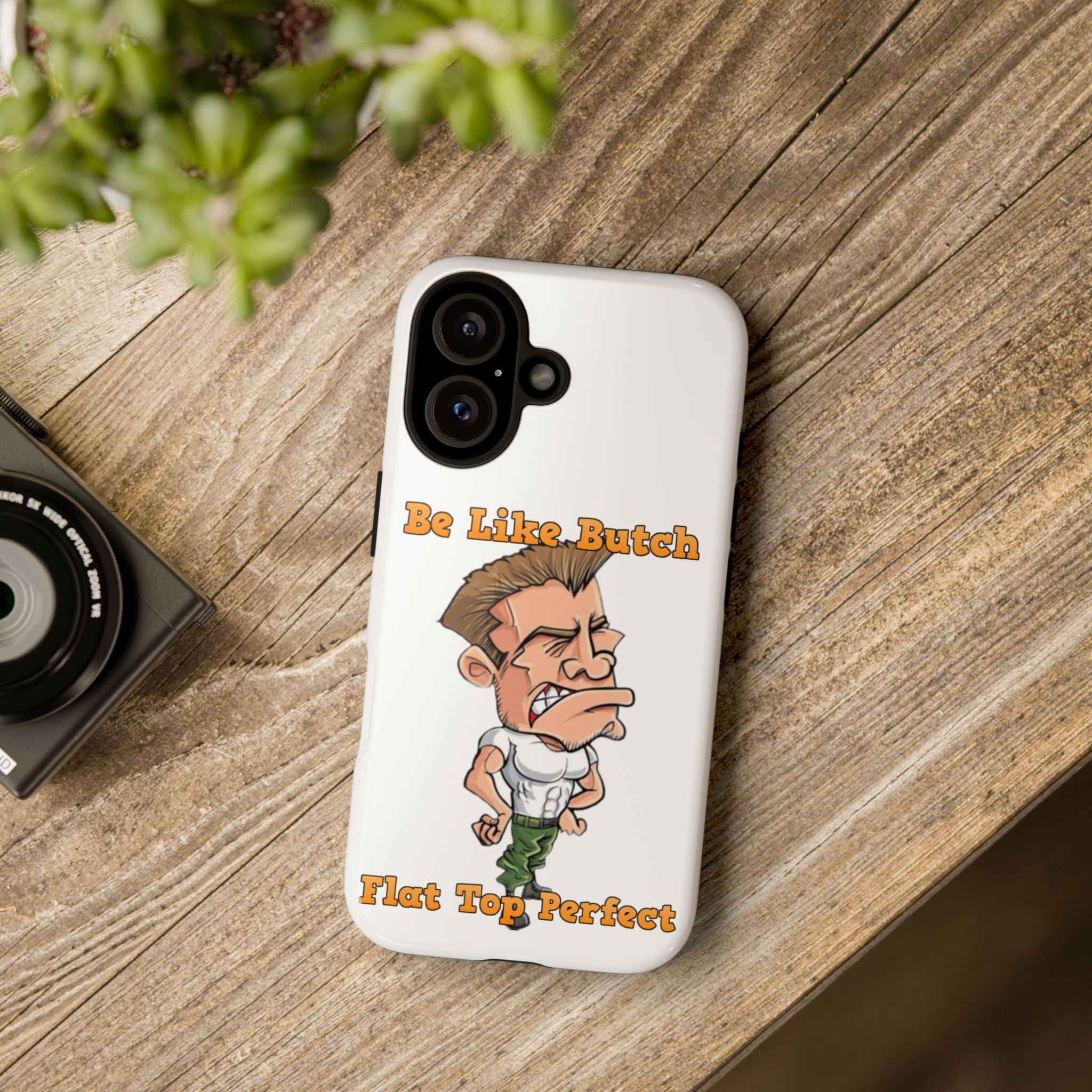 iPhone 16 Be Like Butch “Sarge” Phone Case